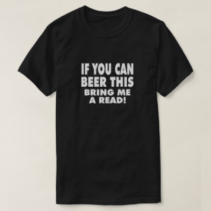 If You Can Beer This Bring Me A Read T-Shirt
