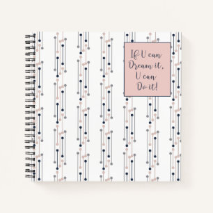 If You Can Dream It Quote Notebook