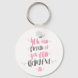 If-you-can-dream-it-you-can-achieve-it Key Ring