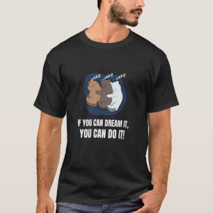 If You Can Dream It You Can Do It Cats English T-Shirt