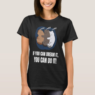 If You Can Dream It You Can Do It Cats English T-Shirt
