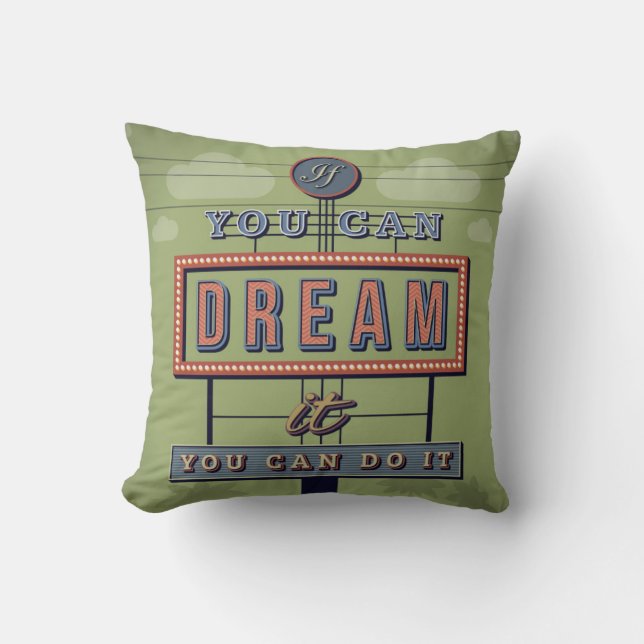 If You Can Dream It You Can Do It Cushion (Front)