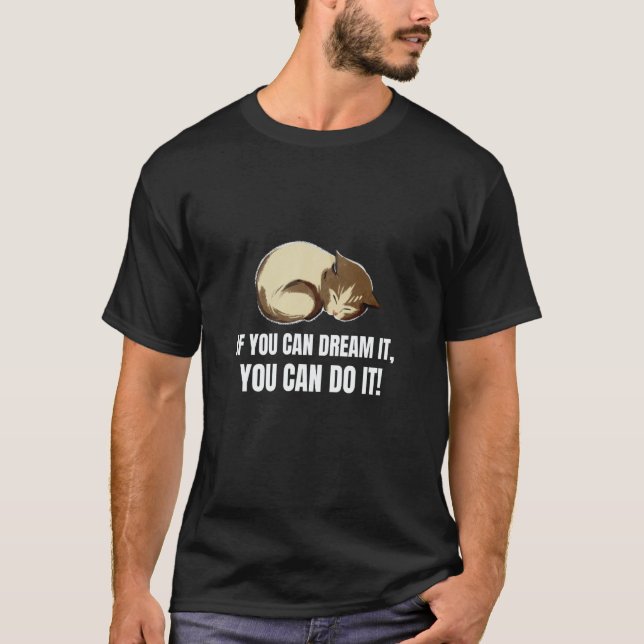 If You Can Dream It You Can Do It  English Cat  2 T-Shirt (Front)