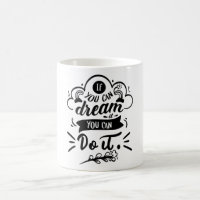 If You Can Dream It You Can Do It Motivational