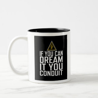 If You Can Dream It You Conduit Two-Tone Coffee Mug