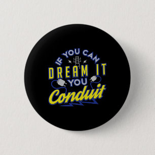 If You Can Dream It You Conduit Valentines Gift  6 Cm Round Badge