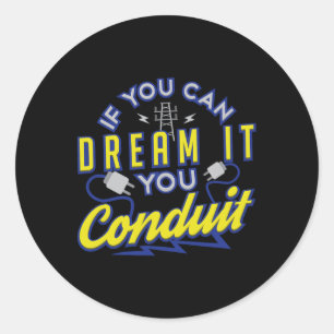 If You Can Dream It You Conduit Valentines Gift Classic Round Sticker