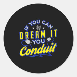 If You Can Dream It You Conduit Valentines Gift Classic Round Sticker