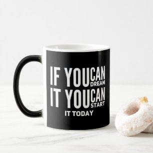 If You Can Dream You Can Start Personalise Magic Mug