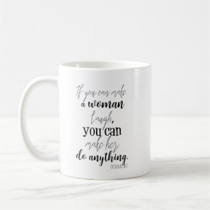 If you can make a woman laugh... Personalised Coffee Mug