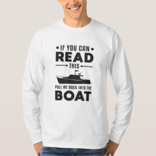 If You Can Read This Boat Boating Yacht Sea Funny T-Shirt