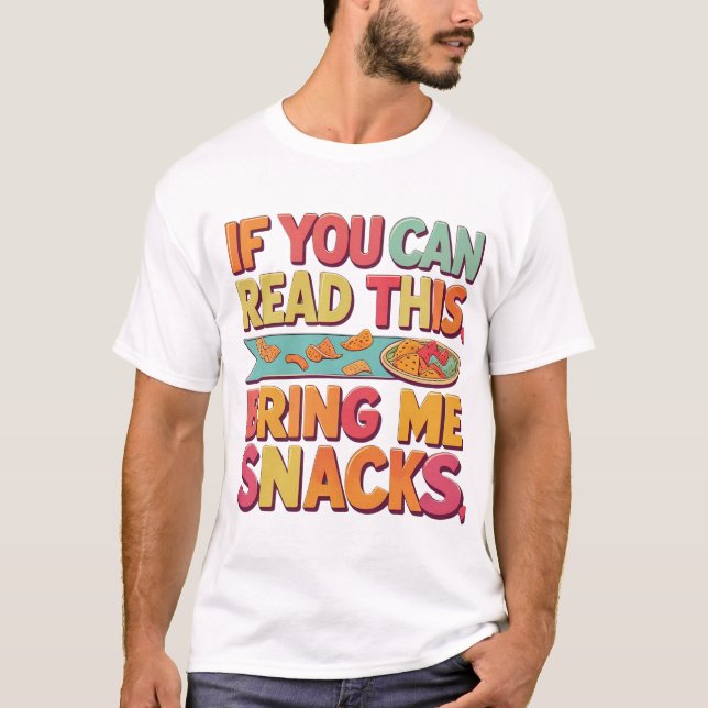 If You Can Read This, Bring Me Snacks – Funny Food T-Shirt (Front)
