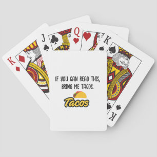If you can read this, bring me Tacos Playing Cards