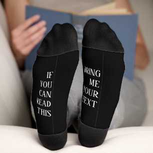 If You Can Read This Bring  Your Custom Text   Socks