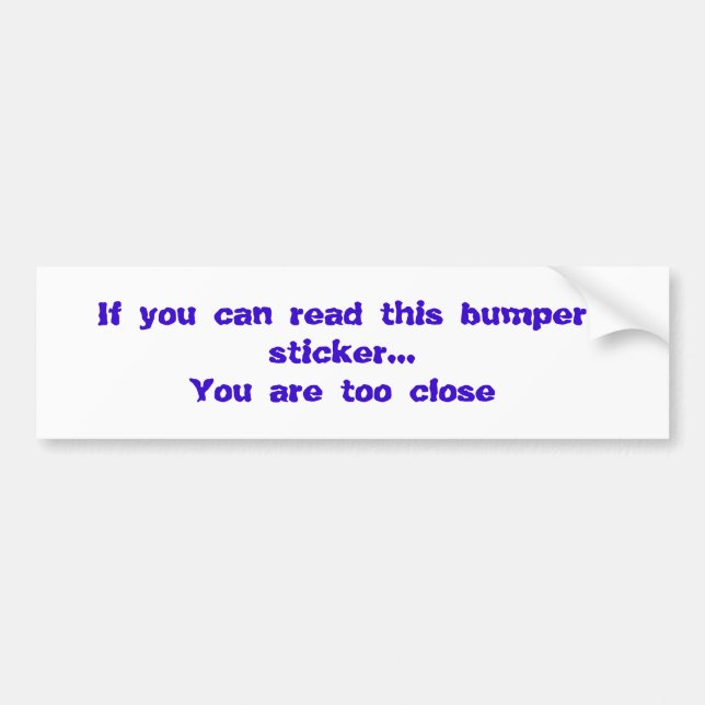 If you can read this bumper sticker...You are t... Sticker (Front)