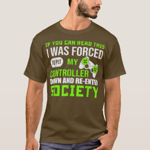 If You Can Read This for Gamer Video Game Lover Fu T-Shirt