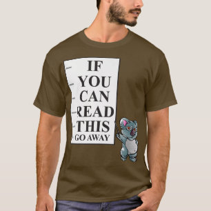 If You Can Read This Go Away Introvert Nerd Koala T-Shirt