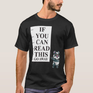 If You Can Read This Go Away Introvert Nerd Panda  T-Shirt