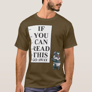 If You Can Read This Go Away Introvert Nerd Panda T-Shirt