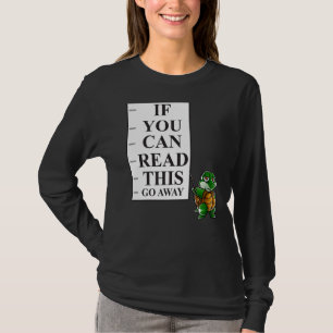 If You Can Read This Go Away Introvert Nerd Turtle T-Shirt