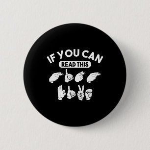 If You Can Read This “high Five”. Asl Awareness. D 6 Cm Round Badge
