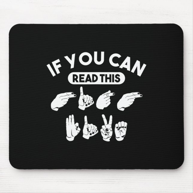 If You Can Read This “high Five”. Asl Awareness. D Mouse Mat (Front)