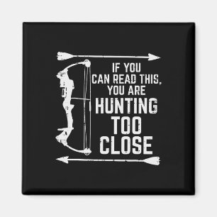 If You Can Read This Hunting Funny Hunter Women Me Magnet
