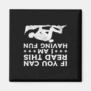 If You Can Read This I Am Having Fun - Bouldering Magnet