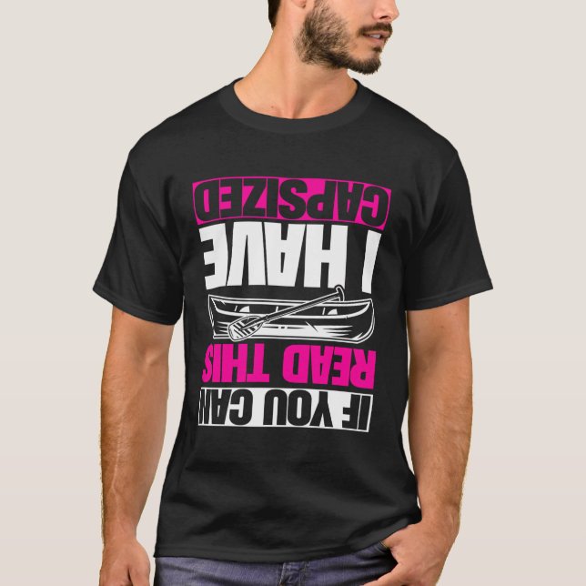 If You Can Read This I Have Capsized T-Shirt (Front)