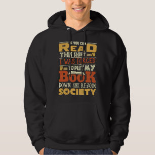 If You Can Read This I Was Forced To Put My Book Hoodie