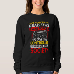 If You Can Read This I Was Forced To Put My Contro Sweatshirt