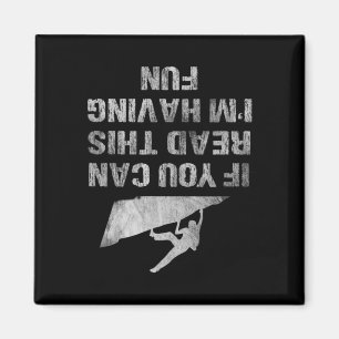 If You Can Read This I'm Having Fun Funny Climbing Magnet