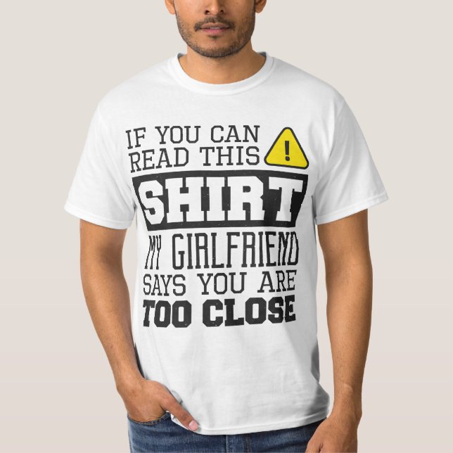 If You Can Read This My Girlfriend Says You Are To T-Shirt (Front)