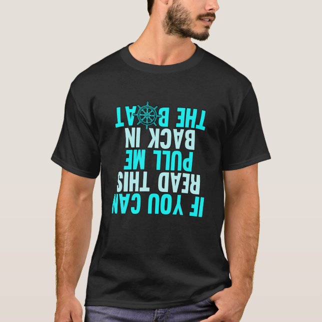 If You Can Read This Pull Me Back Boating Captain T-Shirt (Front)