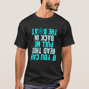 If You Can Read This Pull Me Back Boating Captain T-Shirt