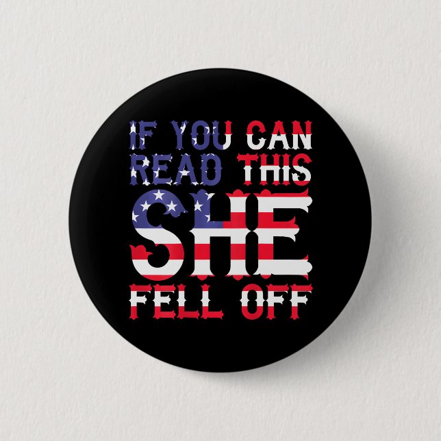 If You Can Read This She Fell Off Funny 6 Cm Round Badge (Front)