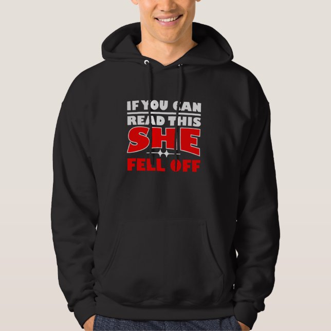 If You Can Read This She Fell Off Funny Biker Moto Hoodie (Front)