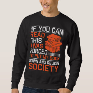 If You Can Read This Shirt I Was Forced To Put My