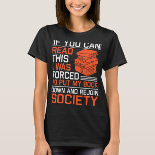 If You Can Read This Shirt I Was Forced To Put My 