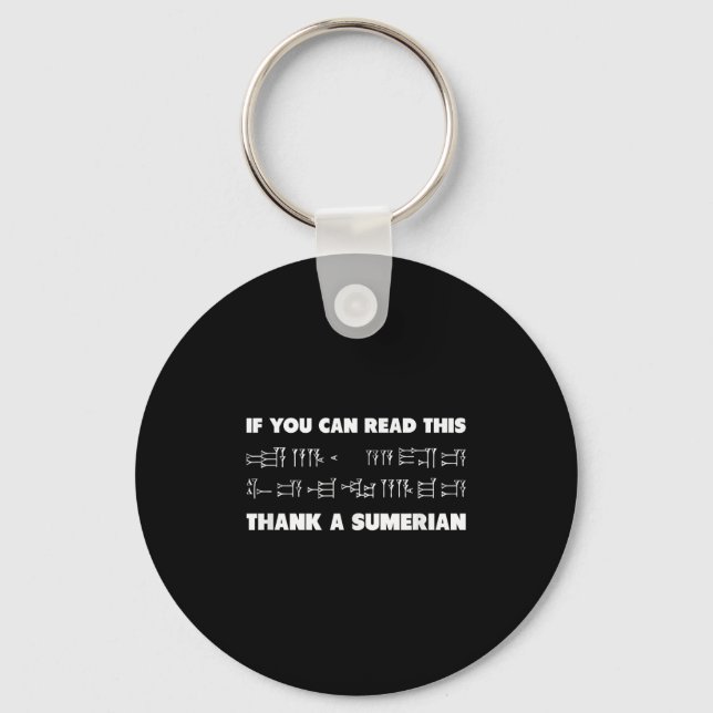 If You Can Read This Sumerian Cuneiform Archaeolog Key Ring (Front)
