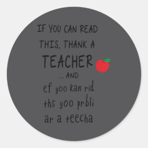 If You Can Read This Thank A Teacher And Ef Yoo Ka Classic Round Sticker