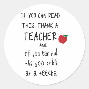 If You Can Read This Thank A Teacher And Ef Yoo Ka Classic Round Sticker