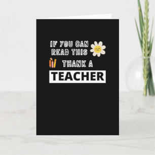 If You Can Read This Thank A Teacher Card
