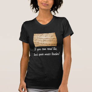If you can read this, thank your music teacher T-Shirt
