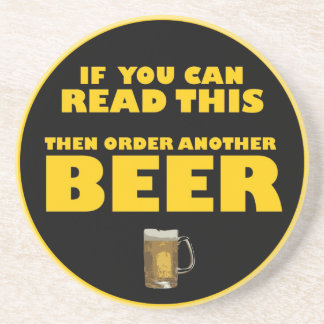 If you can read this then order another BEER Coaster