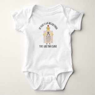 If you can read this you are too close baby bodysuit