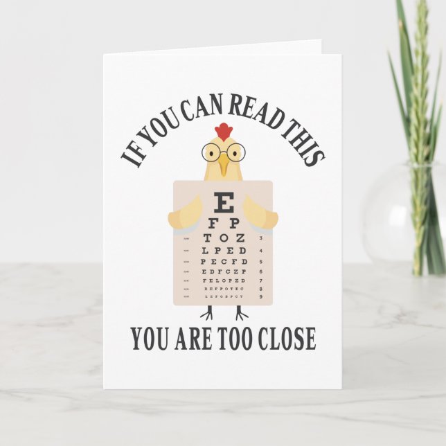 If you can read this you are too close card (Front)