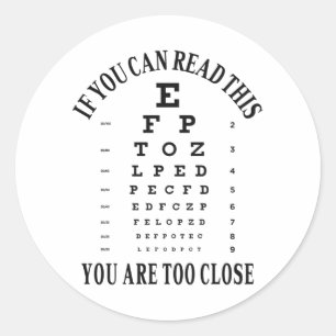 If you can read this you are too close classic round sticker