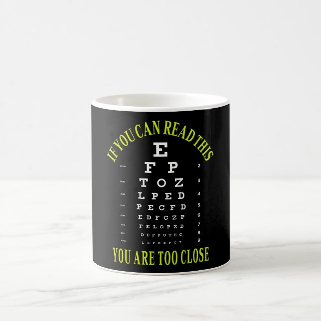 If you can read this you are too close coffee mug (Center)