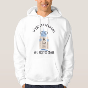 If you can read this you are too close hoodie